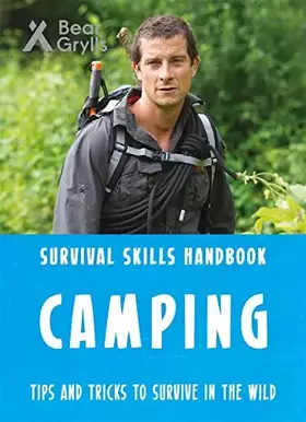 Couverture du produit · Bear Grylls Survival Skills Handbook: Camping