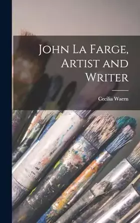 Couverture du produit · John La Farge, Artist and Writer