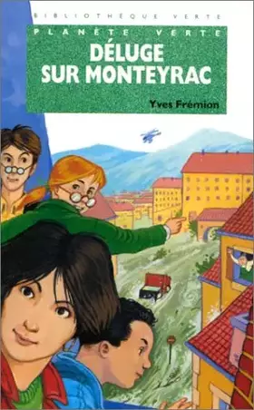 Couverture du produit · Planète verte : Déluge sur Monteyrac