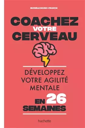 Couverture du produit · Coachez votre cerveau: Développez votre agilité mentale en 26 semaines