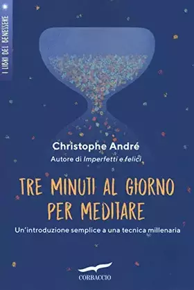 Couverture du produit · Tre minuti al giorno per meditare. Un'introduzione semplice a una tecnica millenaria