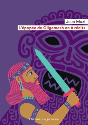 Couverture du produit · L'épopée de Gilgamesh en 8 récits