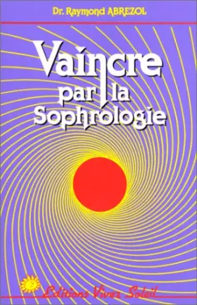 Couverture du produit · Vaincre par la sophrologie