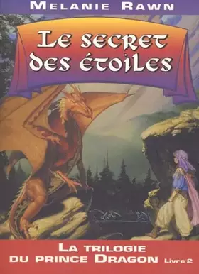 Couverture du produit · La Trilogie du Prince Dragon, tome 2 : Le Secret des étoiles