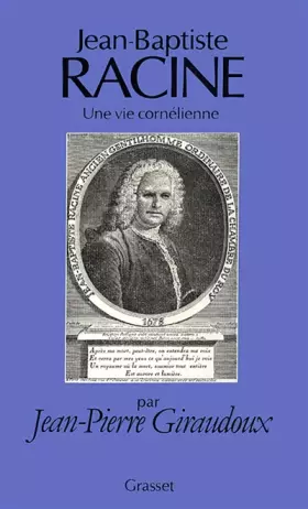 Couverture du produit · Jean-Baptiste Racine, une vie cornélienne
