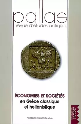 Couverture du produit · Pallas, N° 74/2007 : Economies et sociétés en Grèce classique et hellénistique