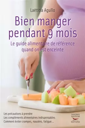 Couverture du produit · Bien manger pendant 9 mois. Le guide alimentaire de référence quand on est enceinte
