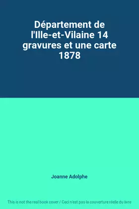 Couverture du produit · Département de l'Ille-et-Vilaine 14 gravures et une carte 1878