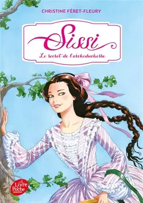 Couverture du produit · Sissi - Tome 1 - Le secret de l'archiduchesse