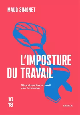 Couverture du produit · L'imposture du travail: Désandrocentrer le travail pour l'émanciper