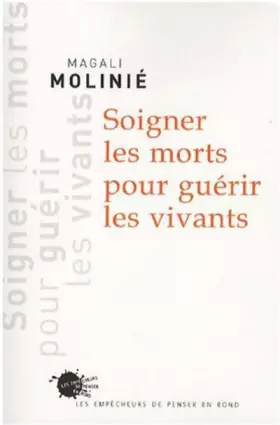 Couverture du produit · Soigner les morts pour guérir les vivants