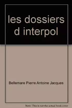 Couverture du produit · les dossiers d interpol