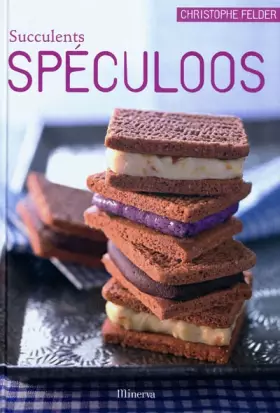 Couverture du produit · Succulents Spéculoos : 40 Recettes sucrées et salées