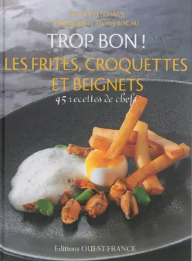 Couverture du produit · Trop bon ! Les frites, croquettes et beignets
