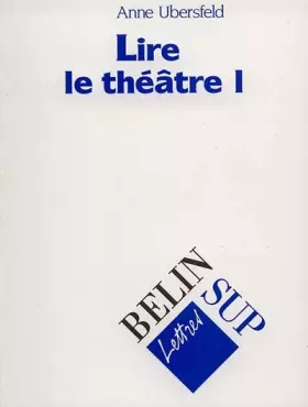 Couverture du produit · LIRE LE THEATRE. Tome 1