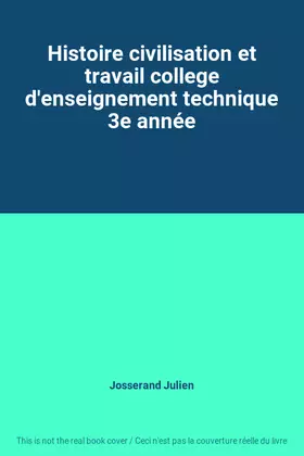 Couverture du produit · Histoire civilisation et travail college d'enseignement technique 3e année