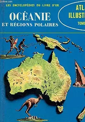 Couverture du produit · Océanie et régions polaires (Atlas illustré)