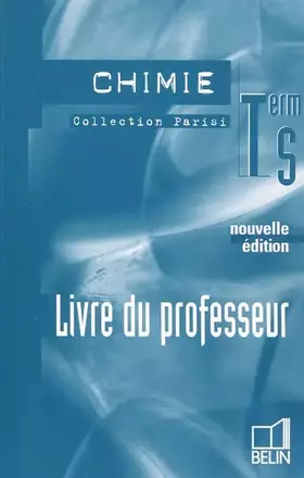 Couverture du produit · Chimie - Terminale S: Livre du professeur