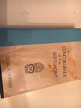 Couverture du produit · A Concordance of the Septuagint: Giving Various Readings from Codices Vaticanus, Alexandrinus, Sinaiticus, and Ephraemi, With a