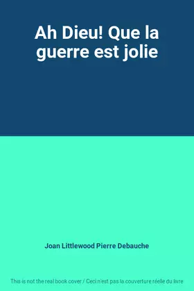 Couverture du produit · Ah Dieu! Que la guerre est jolie