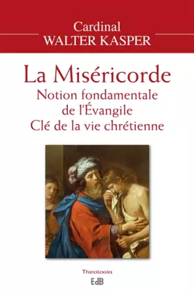 Couverture du produit · La miséricorde. Notion fondamentale de l'Evangile, clé de la vie chrétienne