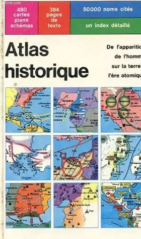 Couverture du produit · Atlas historique - de l'apparition de l'homme sur la terre a l'ere atomique