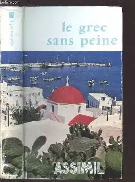 Couverture du produit · LE GREC SANS PEINE / COLLECTION 3METHODE QUOTIDIENNE ASSIMIL".