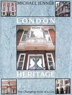 Couverture du produit · London Heritage: The Changing Style of a City