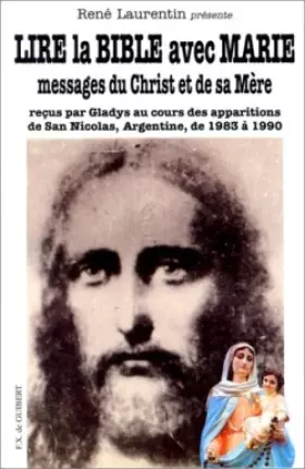 Couverture du produit · Lire la Bible avec Marie : Messages du Christ et de sa Mère reçus par Gladys au cours des apparitions de San Nicolas, Argentine