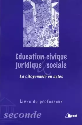 Couverture du produit · Education civique, juridique & sociale 2e La citoyenneté en actes: Livre du professeur