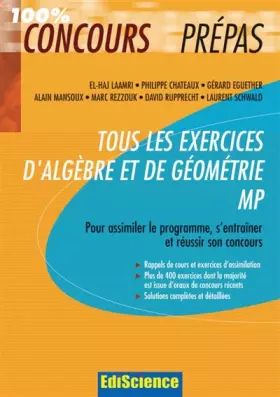 Couverture du produit · Tous les exercices d'Algèbre et de Géométrie MP: Pour assimiler le programme, s'entraîner et réussir son concours