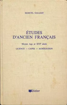 Couverture du produit · Etudes d'ancien français. Moyen Age et XVIe siècle. Licence - Capes - Agrégation