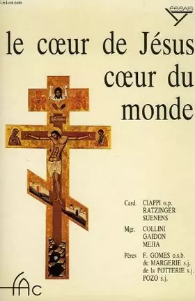 Couverture du produit · Le coeur de Jésus , coeur du monde