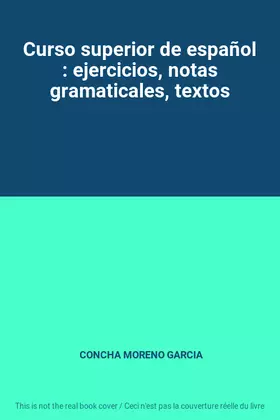 Couverture du produit · Curso superior de español : ejercicios, notas gramaticales, textos