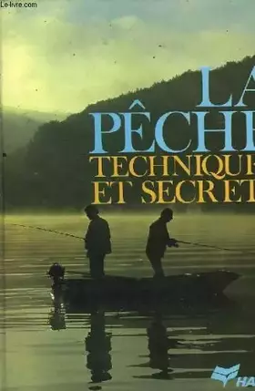 Couverture du produit · La peche, techniques et secrets