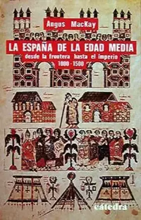 Couverture du produit · La España de la Edad Media (Historia. Serie Menor)