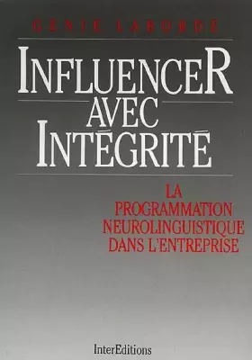 Couverture du produit · Influencer avec intégrité. La Programmation neurolinguistique dans l'entreprise