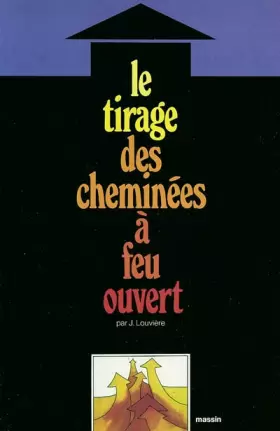 Couverture du produit · LE TIRAGE DES CHEMINEES A FEU OUVERT