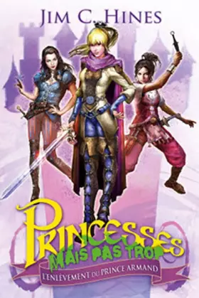 Couverture du produit · Princesses mais pas trop T01 L'Enlèvement du prince Armand