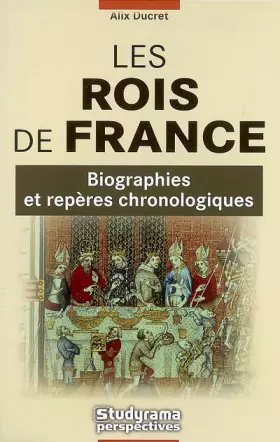 Couverture du produit · Les Rois de France: Biographies et repères chronologiques