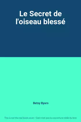 Couverture du produit · Le Secret de l'oiseau blessé