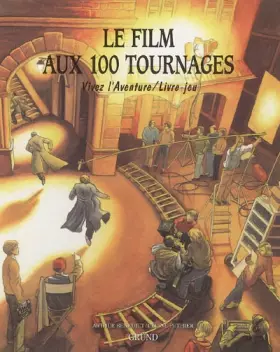 Couverture du produit · Le Film aux 100 tournages