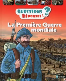 Couverture du produit · La Première Guerre mondiale - Questions/Réponses - Dès 7 ans (51)