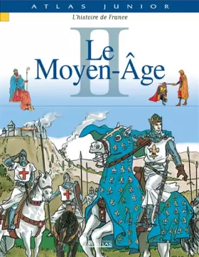 Couverture du produit · Atlas junior - Histoire de France, tome 2 : Le Moyen-Age