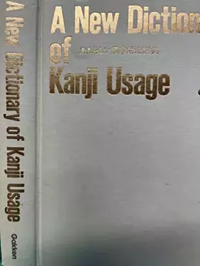 Couverture du produit · A new dictionary of kanji usage : [Atarashii kanji yōhō jiten