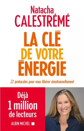 Couverture du produit · La Clé de votre énergie: 22 protocoles pour vous libérer émotionnellement