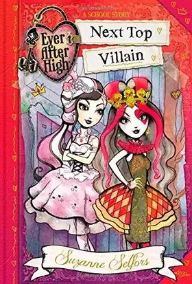 Couverture du produit · Ever After High: Next Top Villain (A School Story)