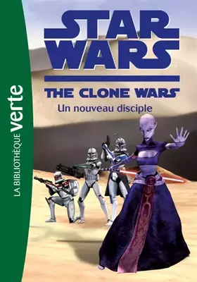 Couverture du produit · Star Wars The Clone Wars, Tome 4 : Un nouveau disciple