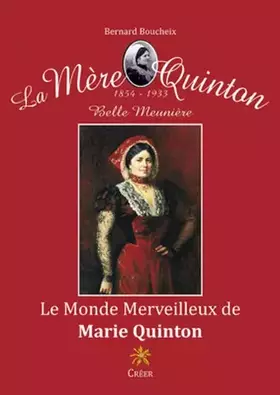 Couverture du produit · Le monde merveilleux de Marie Quinton: 1854-1933 Belle Meunière