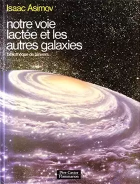 Couverture du produit · Notre voie lactée et les autres galaxies